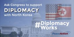 Ask Congress to Support Diplomacy with North Korea