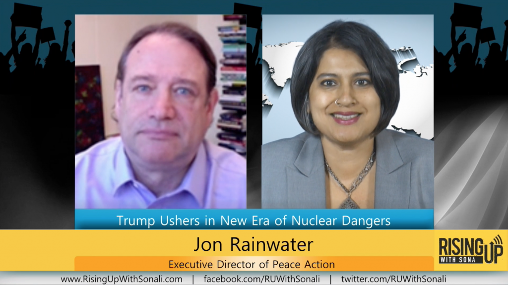 Rising Up With Sonali - Trump Ushers In New Era Of Nuclear Dangers