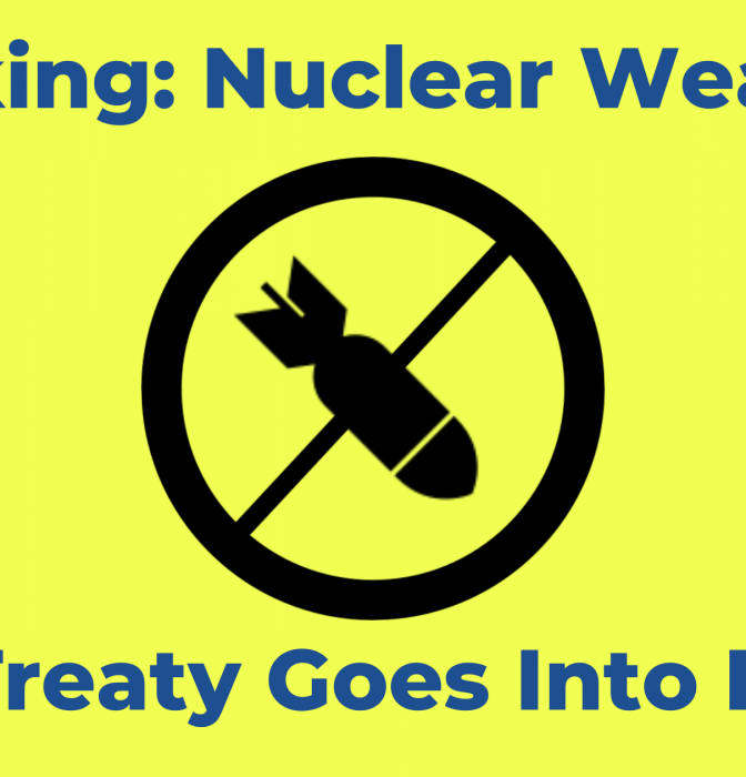 Nuclear Weapons Prohibition Treaty Enters Into Force